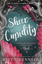 Raven Kennedy - Sheer Cupidity