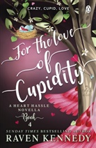 Raven Kennedy - For the Love of Cupidity