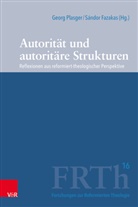 Sándor Fazakas, Marco Hofheinz, Georg Plasger, Michael Weinrich - Autorität und autoritäre Strukturen
