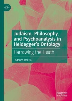 Federico Dal Bo - Judaism, Philosophy, and Psychoanalysis in Heidegger's Ontology Harrowing the Heath