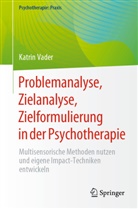 Katrin Vader - Problemanalyse, Zielanalyse, Zielformulierung in der Psychotherapie
