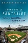 Branden Buehler - Front Office Fantasies