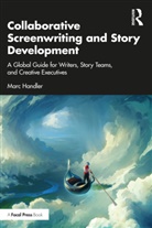 Marc Handler - Collaborative Screenwriting and Story Development