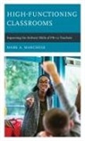 Mark A. Marchese - High-Functioning Classrooms