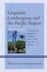 Diane Elizabeth Johnson, Johnson Diane Elizabeth - Linguistic Landscaping and the Pacific Region