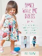 Lisa Lam,  Lam Lisa - Dance with Me Dress - Three Dress Patterns for Little Girls Including Dress, Smock and Matching Purse