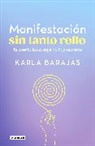 KARLA BARAJAS - Manifestación sin tanto rollo / Manifestation Without the Fuss: Find Out Everything, With No Secrets