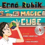 Kerry Aradhya, Kara Kramer - Erno Rubik and His Magic Cube