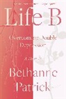 Bethanne Patrick, Patrick Bethanne - Life B