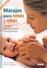 Mariela Larrosa - Masajes Para Bebés Y Niños: Shantala, Alas de Mariposa Y Otras Técnicas
