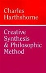 Charles Hartshorne - Creative Synthesis and Philosophic Method