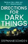 Stephanie Sowden - Directions for Dark Things