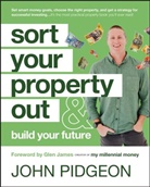 Glen James, John Pidgeon - Sort Your Property Out