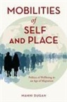 Mahni Dugan, Dugan Mahni - Mobilities of Self and Place