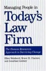 Bruce H. Charnov, Charnov Bruce H., Jonathan Lindsey, Lindsey Jonathan, Ellyn Weisbord - Managing People in Today's Law Firm