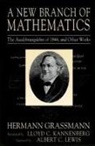 Hermann Grassmann, Lloyd C. Kannenberg - New Branch of Mathematics: The Ausdehnungslehre of 1844, and Other Works