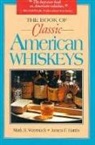 Mark H. Waymack - The Book of Classic American Whiskeys