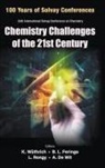 B Feringa L Rongy K Wuthrich, B Feringa L Rongy A de Wit K Wuthrich, Anne De Wit, B L Feringa, Anne de Wit, Ben Feringa... - Chemistry Challenges Of The 21st Century - Proceedings Of The 100th Anniversary Of The 26th International Solvay Conference On Chemistry