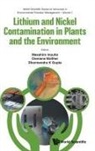 Clemens Walther Dharme Masahiro Inouhe, Clemens Walther, Dharmendra K Gupta, Dharmendra Kumar Gupta, Dharmendra Kumar Gupta, Masahiro Inouhe... - Lithium And Nickel Contamination In Plants And The Environment