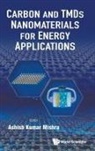 Ashish Kumar Mishra, Ashish Kumar Mishra, Ashish Kumar Mishra, Ashish Kumar Mishra - Carbon And Tmds Nanostructures For Energy Applications