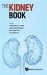 Jason Chon Jun Cho Terence Yi Shern Kee, Chieh Suai Tan, Jason Chon Jun Choo, Jason Chon Jun Choo, Terence Yi Shern Kee, Keng Thye Woo... - Kidney Book, The: A Practical Guide On Renal Medicine