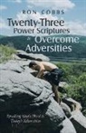 Ron Cobbs, Ron Cobbs - Twenty-Three Power Scriptures to Overcome Adversities: Speaking God's Word to Today's Adversities