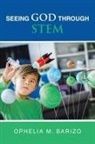 Ophelia M. Barizo - Seeing God Through STEM