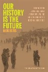 Nick Estes - Our History Is the Future