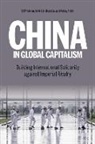 Eli Friedman, Kevin Lin, Rosa Liu, Ashley Smith - China in Global Capitalism