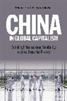 Eli Friedman, Friedman Eli, Kevin Lin, Lin Kevin, Rosa Liu, Ashley Smith - China in Global Capitalism
