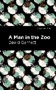 David Garnett - A Man in the Zoo