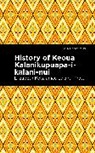 Elizabeth Kekaaniau La'anui Pratt, Pratt Elizabeth Keka&amp;, Pratt Elizabeth Keka&amp;699aniau La'anui - History of Keoua Kalanikupuapa-i-kalani-nui