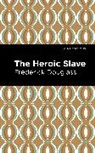 Frederick Douglass - The Heroic Slave