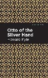 Howard Pyle - Otto of the Silver Hand