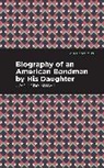 Josephine Brown - Biography of an American Bondman by His Daughter