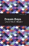 Kenneth Grahame - Dream Days