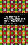 Marcus Garvey - The Tragedy of White Injustice and Other Meditations