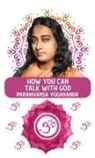 Paramhansa Yogananda - How You Can Talk With God