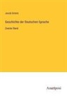 Jacob Grimm - Geschichte der Deutschen Sprache