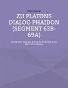 Peter Georgi - Zu Platons Dialog Phaidon (Segment 63b-69a)