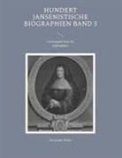 Christoph Weber - Hundert Jansenistische Biographien Band 3