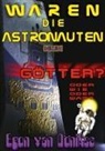 Egon van Dönikes, Egon van Dönikes - Waren die Astronauten nun Götter?