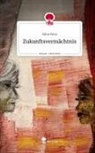 Alina Fenn - Zukunftsvermächtnis. Life is a Story - story.one
