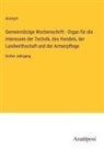 Anonym - Gemeinnützige Wochenschrift - Organ für die Interessen der Technik, des Handels, der Landwirthschaft und der Armenpflege