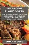 Emma Emma de Jong - Smaakvol Slowcooken