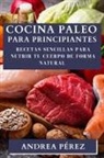 Andrea Pérez - Cocina Paleo para Principiantes