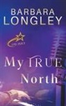 Barbara Longley - My True North