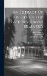 David Brainerd, Jonathan Edwards, John Wesley - An Extract Of The Life Of The Late Rev. David Brainerd: Missionary To The Indians