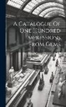 Anonymous - A Catalogue Of One Hundred Impressions From Gems