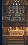 Carmelites - A Brief Account Of The Indulgences, Privileges, And Favours, Conferred On The Order ... Of ... The Virgin Mary Of Mount Carmel, Tr. By T. Coleman. To